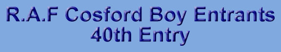 R.A.F Cosford Boy Entrants 40th Entry