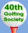 40th Golf Society