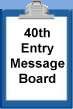 40th Entry Message Board
